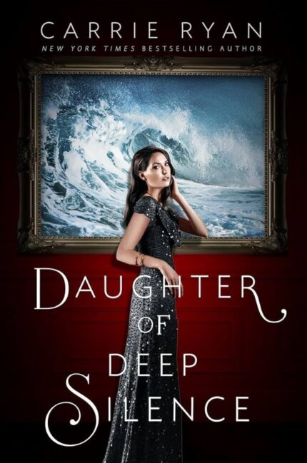 Daughter of Deep Silence By Carrie Ryan