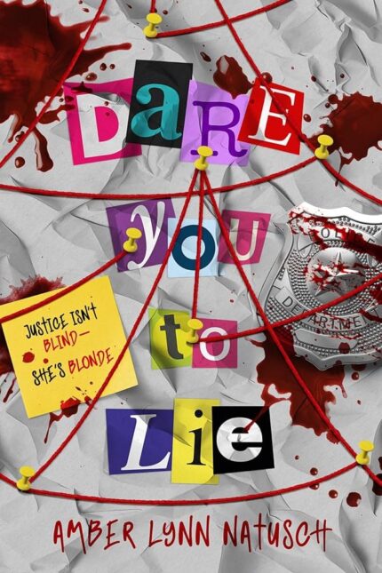 Dare You to Lie  By Amber Lynn Natusch