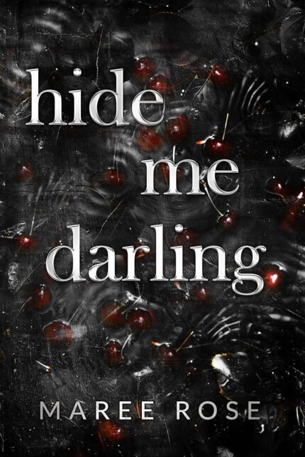 Hide Me Darling By Maree Rose