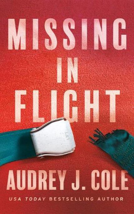 Missing in Flight By Audrey J. Cole