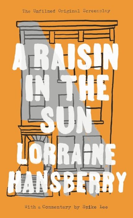 A Raisin in the Sun by Lorraine Hansberry