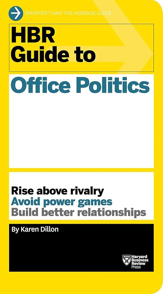 81AHldQ2HDL._UF10001000_QL80_.jpg HBR Guide to Office Politics by Karen Dillon - Image 1