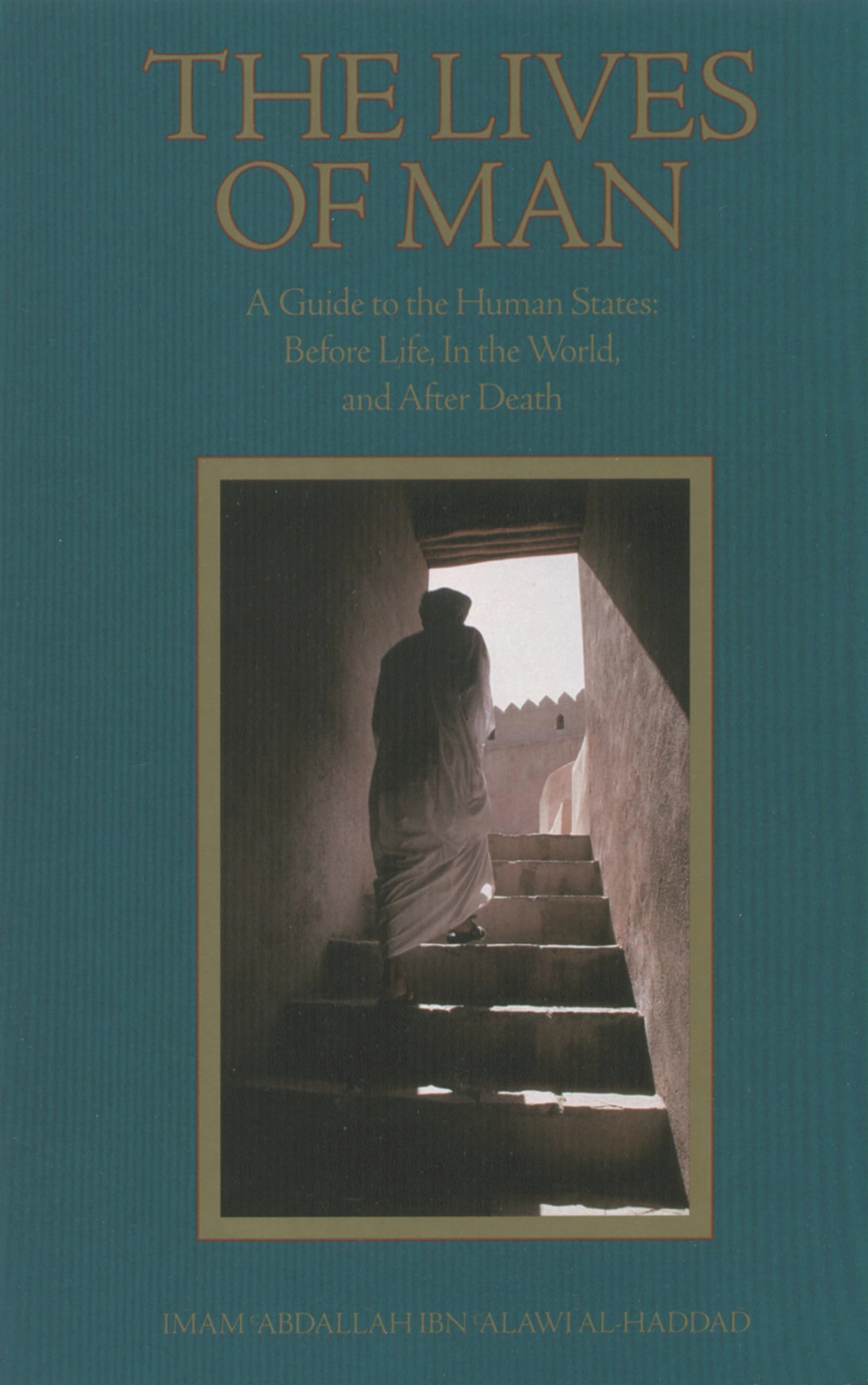 81QcYJVn8JL.jpg The Lives of Man by Imam 'Abdallah Ibn Alawi al-Haddad - Image 1