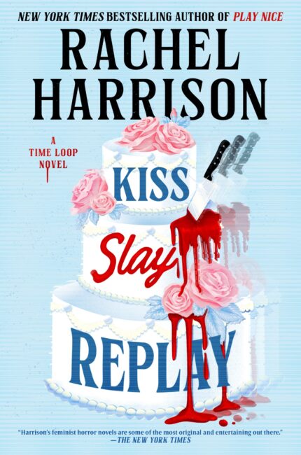 Kiss Slay Replay By Rachel Harrison